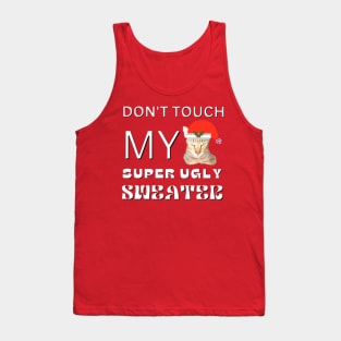 Don't Touch My Super Ugly Sweater Tank Top